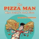 Image for The Pizza Man Who Couldn&#39;t Cook Pizza