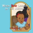Image for When Bow Looked in the Mirror