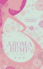 Image for AromaBump : The Belly Bible for Aromatherapy in Pregnancy