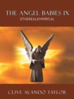 Image for The Angel Babies IX : Etherealempirical