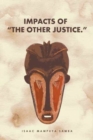 Image for Impacts of &quot;The Other Justice.&quot;