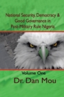Image for National Security, Democracy, &amp; Good Governance in Post-Military Rule Nigeria.