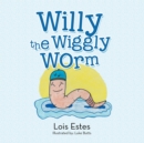 Image for Willy the Wiggly Worm