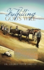 Image for Fulfilling God&#39;s Will : The Incredible Journey of Faith of the Amegin (Shelohvostoff) Family Through Parts of Southern Russia Walking Across the Gobi Desert with Eight Children, Across the Continent o