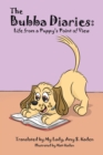 Image for Bubba Diaries: Life from a Puppy&#39;s Point of View.