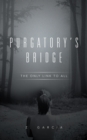 Image for Purgatory&#39;s Bridge: The Only Link to All