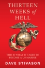Image for Thirteen Weeks of Hell: This Is What It Takes to Become a Us Marine