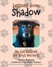 Image for Lessons from Shadow : My Life Lessons for Boys and Girls