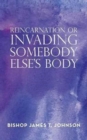 Image for Reincarnation or Invading Somebody Else&#39;s Body