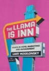 Image for The Llama Is Inn : Essays in Hotel Marketing and Management