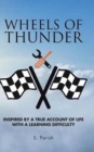 Image for Wheels of Thunder : Inspired by a True Account of Life with a Learning Difficulty