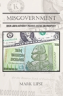 Image for Misgovernment: When Lawful Authority Prevents Justice and Prosperity