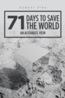 Image for 71 days to save the world: an alternate view