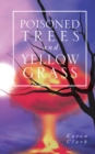 Image for Poisoned trees and yellow grass
