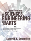 Image for New Frontiers in Sciences, Engineering and the Arts : Vol. I Introduction to New Classifications of Polymeric Systems and New Concepts in Chemistry