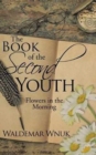 Image for The Book of the Second Youth : Flowers in the Morning