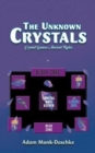 Image for The Unknown Crystals : Crystal Games Ancient Rules
