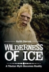 Image for Wilderness of Ice : A Tibetan Myth Becomes Reality