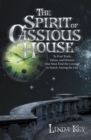 Image for The Spirit of Cassious House: To Find Truth, Valour, and Honour, One Must Find the Courage to Search Among the Lies