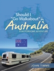 Image for Should I &quot;go walkabout&quot; in Australia: a motorhome adventure