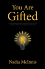 Image for You Are Gifted : Transformational Quotes That Bring Out the Gift and Light from Within You Irrespective of Adversities