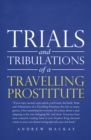 Image for Trials and Tribulations of a Travelling Prostitute