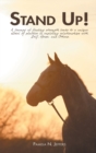 Image for Stand Up! : A journey of finding strength leads to a unique model of practice in exploring relationships with Self, Horse, and Others.