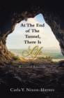 Image for At the End of the Tunnel, There Is Life: Revised Edition