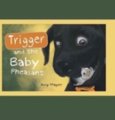 Image for Trigger and the Baby Pheasant