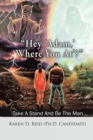 Image for &amp;quote;hey &#39;Adam,&#39; &#39;Where You At&#39;?&amp;quote: Take a Stand and Be the Man!