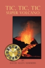 Image for Tic, Tic, Tic-super Volcano