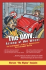 Image for Dmv . . . Asleep at the Wheel: An Immigrant&#39;S View of Scandalous Government Waste