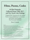Image for Films, Poems, Codes : 46 Film Proposals, Collected Poems 1968-2017, and New Torah Code Findings