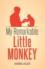 Image for My Remarkable Little Monkey