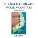 Image for Battle for Chu Moor Mountain: Vietnam, April 1968