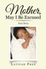 Image for Mother, May I Be Excused: Asa&#39;s Story