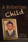 Image for Motherless Child