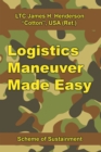 Image for Logistics Maneuver Made Easy: Scheme of Sustainment