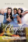 Image for Angels from the Valley : Sometimes Even Angels Have to Cry