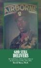 Image for God Still Delivers: The Untold Stories of Divine Interventions in the Sierra Leone Civil War (1991-2002)