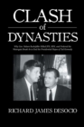 Image for Clash of Dynasties: Why Gov. Nelson Rockefeller Killed Jfk, Rfk, and Ordered the Watergate Break-In to End the Presidential Hopes of Ted Kennedy
