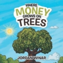 Image for Where Money Grows on Trees