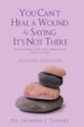 Image for You Can&#39;t Heal a Wound by Saying It&#39;s Not There