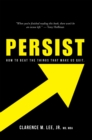 Image for Persist: How to Beat the Things That Make Us Quit.