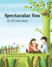 Image for Spectacular You: An Ivf Love Story