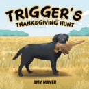 Image for Trigger&#39;S Thanksgiving Hunt