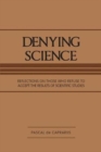 Image for Denying Science : Reflections on Those Who Refuse to Accept the Results of Scientific Studies