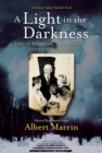 Image for A Light in the Darkness : Janusz Korczak, His Orphans, and the Holocaust
