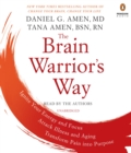 Image for The Brain Warrior&#39;s Way : Ignite Your Energy and Focus, Attack Illness and Aging, Transform Pain into Purpose