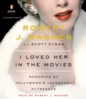 Image for I Loved Her in the Movies : Memories of Hollywood&#39;s Legendary Actresses